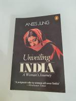 Unveiling India. A Woman's Journey