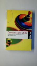 DENKANSTÖSSE 2005. Ein Lesebuch aus Philosophie, Kultur und Wissenschaft