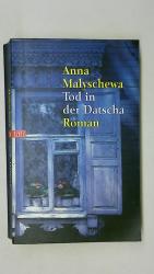 Anna Malyschewa: TOD IN DER DATSCHA.