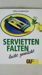 Ulrike Hundhammer: SERVIETTEN FALTEN LEI