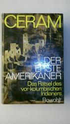 Ceram, C. W.: DER ERSTE AMERIKANER. Das 
