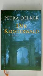 Petra Oelker: DER KLOSTERWALD. Roman