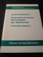 Elektronik I - Elektrotechnische Grundlagen der Elektronik. Prüfungsaufgaben