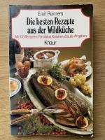 Die besten Rezepte aus der Wildküche - Mit 170 Rezepten, Farbfotos, Kalorien-/Joule-Angaben