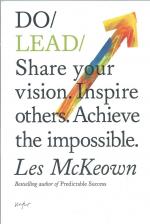 Do Lead: Share Your Vision. Inspire Others. Achieve the Impossible