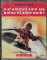 Auf einmal sind sie keine Kinder mehr. Gelesen von der Autorin. Novelle. 2 MC-Kassetten.