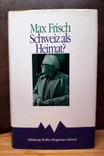 Max Frisch: Schweiz als Heimat?