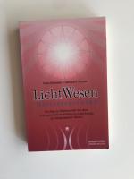 LichtWesen - Meisteressenzen - Eine Energieschwingung der aufgestiegenen Meister. Eine systematische Einführung für Anwender und Therapeuten