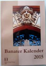 Banater Kalender 2015. Banat, Rumänien,Donauschwaben, Banater Schwaben