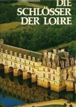 Die Schlösser der Loire - Schönes Frankreich