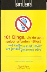 101 Dinge, die du gern selber erfunden hättest ... und einige, auf die besser nie jemand gekommen wäre (ab 10 Jahre)