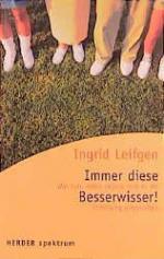 Ingrid Leifgen: Immer diese Besserwisser