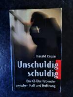 Unschuldig schuldig. Ein KZ-Überlebender zwischen Haß und Hoffnung.
