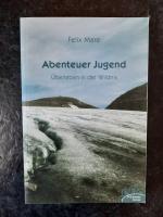 Abenteuer Jugend. Überleben in der Wildnis.