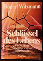 Schlüssel des Lebens. Die Steuerung biologischer Vorgänge durch Steroide