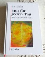 Uli Heuel: Mut für jeden Tag - 365 Medit Uli Heuel: Mut für jeden Tag - 365 Medit