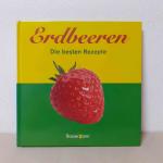 Thomas Wieke: Erdbeeren. Die besten Reze Thomas Wieke: Erdbeeren. Die besten Reze