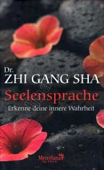 Sha, Zhi Gang: Seelensprache // Erkenne 