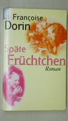 Françoise Dorin: SPÄTE FRÜCHTCHEN. Roman