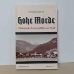 Hohe Morde - Historische Kriminalfälle aus Tirol