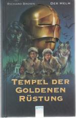 Tempel der goldenen Rüstung Suche nach der Herrschaft über die Nordinseln ein Fantasy Roman von Richard Browne, Teil:   Der  Helm