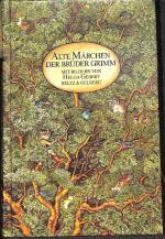 Alte Märchen gut fünzig Märchen der  Brüder Grimm ausgewählt und mit Bildern von  Helga Gebert