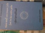 Man muss aus einem Licht fort in das andre gehn ein Spruchbuch von Christian Morgenstern herausgegeben von Margarta Morgenstern