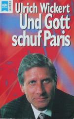 Ulrich Wickert: Und Gott schuf Paris Ans