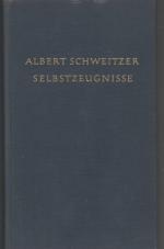 Albert Schweitzer: Selbstzeugnisse aus m