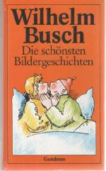 Wilhelm Busch: Sämtliche Bildergeschicht