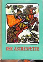 Der Aschenpeter. Rumänisches Volksmärchen nach G. Catana.  mit Illustrationen  Roni Noel