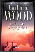 Barbara Wood: Lockruf der Vergangenheit 