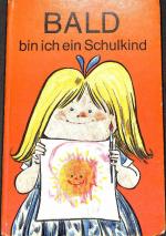 Bald bin ich ein Schulkind ein Buch zur Vorbereitung der Kinder auf die Schule mit Aufgaben und Erklärungen und Illustrationen von Werner Klemke