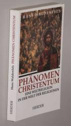 Hans Waldenfels: Phänomen Christentum. E Hans Waldenfels: Phänomen Christentum. E