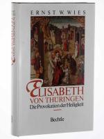 Wies, Ernst W.: Elisabeth von Thüringen. Wies, Ernst W.: Elisabeth von Thüringen.