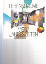 Lebensräume. Vier Jahreszeiten. Aus dem Inhalt: Paul Hindemith / Eduard Reinacher: Des Todes Tod / Jan Linkens / Marc Bogaerts / Eva Strittmatter: Plötzlich / Antonio Vivaldi.