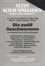 Die zwölf Geschworenen.  Spielzeit 1992 / 1993.  Regie: Schön, Wolfgang. Ausstattung: Kröhn, Ekkehard.  Kostüme Kröhn, Marte.  Darsteller: Dardel, Herbert / Eppler, Dieter / Flohr, Jürgen / Jeck, Volker / Liebenfelß, Jörg von / Rißmann, Peter / Holz, Michael / Hildebrand, Horst u.v.a.