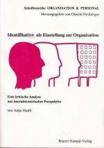 Identifikation als Einstellung zur Organisation. Eine kritische  Analyse  aus interaktionistischer Perspektive (Schriftenreihe Organisation & Personal. Herausgegeben von Oswald Neuberger,  Band 2).