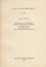 Moskau und Petersburg in der russischen Literatur (Ca.1700-1850) zur Getsaltung eines Literarischen Stoffes. Slavistische Beiträge Band 80