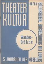 Theaterkultur. Fünftes (5.) Jahrbuch, Heft 4 / Oktober 1933. Wanderbühne. Jahrbuch in Vierteljahresheften. Aus dem Inhalt: Fritz Ritter - Die Wanderbühne in der Schweiz / Richard Ammon: Wanderbühnen-Erfahrungen / Heinrich Bachmann: Spielmannsfahrt.