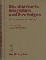 Die aktivierte Essigsäure und ihre Folgen. Autobiographische Beiträge von Schülern und Freunden Feodor Lynens.