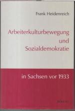 Arbeiterkulturbewegung und Sozialdemokratie in Sachsen vor 1933 ( = Demokratische Bewegungen in Mitteldeutschland, Band 3, herausgegeben von Helga Grebing u. a. ).