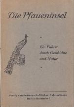 Die Pfaueninsel. Ein Führer durch Geschichte und Natur.