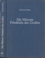 Die Münzen Friedrichs des Großen. Katalog der preußischen Münzen von 1740 - 1786.