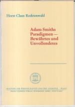 Adam Smiths Paradigmen - Bewährtes und Unvollendetes ( = Akademie der Wissenschaften und der Literatur, Abhandlungen der Geistes- und sozialwissenschaftlichen Klasse, Jahrgang 1986, Nr. 4 ).