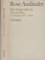 Die Sichel mäht die Zeit zu Heu. Gedichte 1957 - 1965.