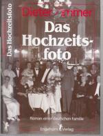 Dieter Zimmer: Das Hochzeitsfoto. Roman 