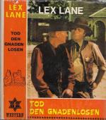 Lex Lane: Tod den Gnadenlosen. Western.