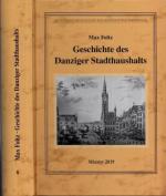 Geschichte des Danziger Stadthaushalts. Neudruck der 1912 in Danzig erschienenen Ausgabe. (= Quellen und Darstellungen zur Geschichte Westpreußens, Band 8 - Begr. Vom Westpreußischen Geschichtsverein.. Bernhart Jähnig (Hrsg.)