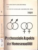 Psychosoziale Aspekte der Homosexualität. II. Workshop der Sektion Andrologie der Gesellschaft für Dermatologie der DDR und der Sektion Ehe und Familie der Gesellschaft für Sozialhygiene der DDR am 23. April 1988. (= Wissenschaftliche Beiträge der Friedrich-Schiller-Universität, Jena 1989.)